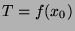 $T = f(x_0)$