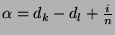 $\alpha = d_k-d_l + \frac in$