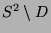 $S^2 \setminus D$