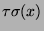 $\tau \sigma(x)$