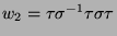 $w_2 = \tau \sigma^{-1} \tau \sigma \tau$