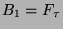 $B_1 = F_{\tau}$