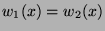 $w_1(x)=w_2(x)$