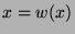 $x = w(x)$