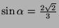 $\sin \alpha = \frac{2 \sqrt 2}3$