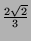 $\frac{2 \sqrt 2}3$