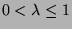 $0 < \lambda \le 1$