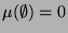 $\mu(\emptyset)=0$