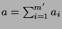 $a = \sum_{i=1}^{m'}a_i$