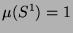 $\mu(S^1)=1$