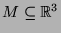 $M \subseteq {\mathbb{R}}^3$