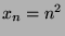 $x_n = n^2$