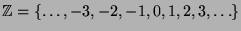 ${\mathbb{Z}}= \{\ldots,-3,-2,-1,0,1,2,3,\ldots\}$