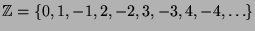 ${\mathbb{Z}}= \{0,1,-1,2,-2,3,-3,4,-4,\ldots\}$